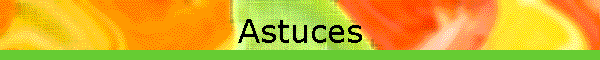 Astuces