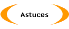 Astuces